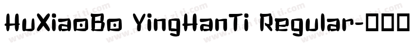 HuXiaoBo YingHanTi Regular字体转换